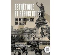 Esthétique et Républiques Une anthropologie des images - Olivier Christin - Le Bord De L'eau Eds - broché - Essai