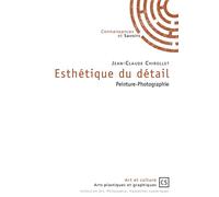 Esthétique du détail Peinture, photographie - Jean-Claude Chirollet - Publibook - broché - Monographie