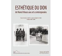 ESTHETIQUE DU DON DE MARCEL MAUSS AUX ARTS CONTEMPORAINS