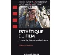 Esthétique du film - 5e éd. - 125 ans de théorie et de cinéma Jacques Aumont (Auteur), Alain Bergala (Auteur), Michel Marie (Auteur), Marc Vernet (Auteur)