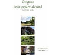 Esthétique du jardin paysager allemand Ferdinand Graf von Luckner (Photographie), Stéphanie De Courtois (Coordination éditoriale), Marie-Ange Maillet (Coordination éditoriale), Eryck De Rubercy (Coord