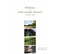 Esthétique Du Jardin Paysager Allemand - Xviiie-Xixe Siècle