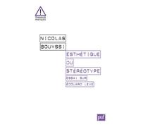 Esthétique du stéréotype Essai sur Édouard Levé - Nicolas Bouyssi - Puf - broché - Essai