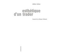 Esthétique d'un trader Essai de critique fiction - Didier Vivien - Sens Et Tonka Eds - broché - Essai