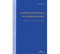 Esthétique et épistémologie du naturalisme abstrait Avec Bachelard: rêver et peindre les éléments - Michèle Pichon - L'harmattan - broché - Essai