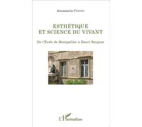 Esthétique et science du vivant De l'école de Montpellier à Henri Bergson - Annamaria Contini - L'harmattan - broché - Essai