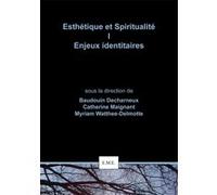 Esthétique Et Spiritualité - Tome 1, Enjeux Identitaires