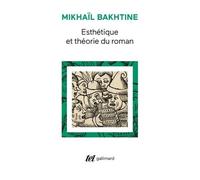 Mikhaïl Bakhtine – Esthétique et théorie du roman – trad. Daria Olivier – Gallimard