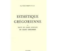 Esthétique grégorienne - Ou traité des formes musicales du chant grégorien. - Paolo FERRETTI - Solesmes Eds - broché - Livre