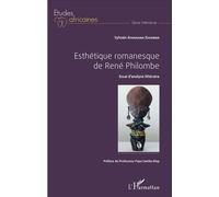 Esthétique Romanesque De René Philombe - Essai D'analyse Littéraire