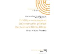 Esthétique romanesque et (dé) construction politique chez Ferdinand Ndinda Ndinda - Rosine Paki Salé - Publibook - broché - Essai
