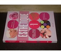 Esthétique: Tome 1, Manuel des soins du visage et maquillage