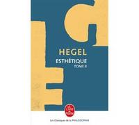 Esthétique tome 2 Georg Wilhelm Friedrich Hegel (Auteur)
