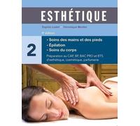 Esthétique tome 2 : soins des mains et des pieds, 4e éd.