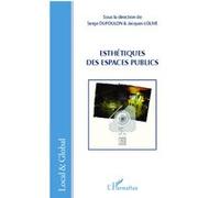 Esthetiques des espaces publics Serge Dufoulon (Auteur), Jacques Lolive (Auteur)