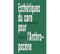 Esthétiques du care pour l'Anthropocène - Maria Grace Salamanca González - Deux-Cent-Cinq Editions - relié - Essai