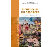 Esthétiques du désordre Vers une autre pensée de l'utopie - Aurore Turbiau - Cavalier Bleu Eds - broché - Essai