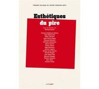 Esthetiques du pire actes du premier colloque au centre pomp Collectif (Auteur)