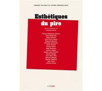 Esthetiques du pire actes du premier colloque au centre pomp - Collectif - Lienart - broché - Livre