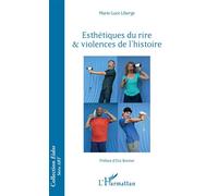 Esthétiques du rire & violences de l'histoire - Marie Luce Liberge - L'harmattan - broché - Essai