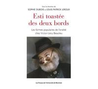 Esti toastée des deux bords Les formes populaires de l'oralité chez Victor-Lévy Beaulieu - Sophie Dubois - Presses Universite De Montreal - broché - Essai