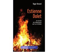 Estienne Dolet Un écrivain de la Renaissance mort sur le bûcher - Roger Bevand - L'harmattan - broché - Biographie