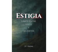 Estigia límite entre vivos y muertos: 25 relatos de terror psicológico y poesía oscura