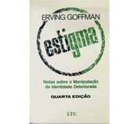 Estigma. Notas Sobre A Manipulação Da Identidade Deteriorada Erving Goffman (Auteur)