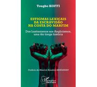 Estigmas lexicais da escravidão na costa do marfim: Dos Lusitanismos aos Anglicismos, uma tão longa história