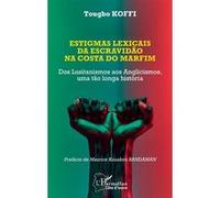 Estigmas lexicais da escravidão na costa do marfim: Dos Lusitanismos aos Anglicismos, uma tão longa história