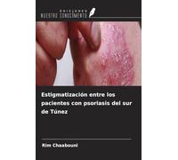Estigmatización entre los pacientes con psoriasis del sur de Túnez