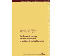 Estilística De Corpus: Nuevos Enfoques En El Análisis De Textos Literario