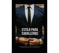 Estilo Para Caballeros (Hombres De Acero ®)