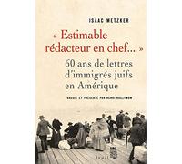 "Estimable redacteur en chef...." : 60 ans de lettres d'immigrés juifs en Amérique