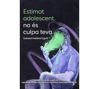 Estimat adolescent, no és culpa teva.