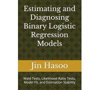 Estimating and Diagnosing Binary Logistic Regression Models: Wald Tests, Likelihood-Ratio Tests, Model Fit, and Estimation Stability