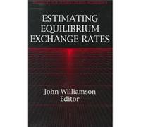 Estimating Equilibrium Exchange Rates by John Williamson