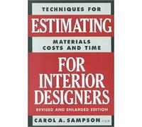 Estimating for Interior Designers: Techniques for Estimating Materials Costs and Time for Interior Designers