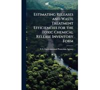 Estimating Releases and Waste Treatment Efficiencies for the Toxic Chemical Release Inventory Form