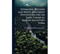 Estimating Releases and Waste Treatment Efficiencies for the Toxic Chemical Release Inventory Form
