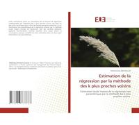 Estimation de la régression par la méthode des k plus proches voisins: Estimation locale linéaire de la régression non paramétrique par la méthode des k plus proches voisins