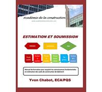 Estimation et soumission: Manuel de formation pour acquérir les connaissances fondamentales en estimation des coûts de construction de bâtiment
