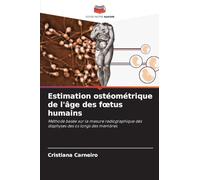 Estimation ostéométrique de l'âge des foetus humains
