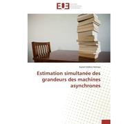 Estimation simultanée des grandeurs des machines asynchrones - Hemsas-K - Universitaires Europeennes - broché - Etude