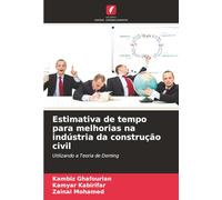 Estimativa de tempo para melhorias na indústria da construção civil: Utilizando a Teoria de Deming