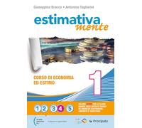 Estimativamente. Corso di economia ed estimo. Con Prontuario di estimo. Per le Scuole superiori. Con e-book. Con espansione online (Vol. 1-2)