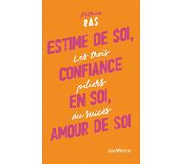 Estime de soi, confiance en soi, amour de soi Les trois piliers du succès - Patrice Ras - Jouvence - broché - Essai