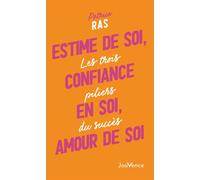 Estime de soi, confiance en soi, amour de soi Les trois piliers du succès - Patrice Ras - Jouvence - broché - Essai