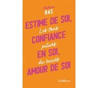 Estime de soi, confiance en soi, amour de soi Patrice Ras (Auteur)