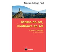 Estime de soi, Confiance en soi: S'aimer, s'apprécier, croire en soi